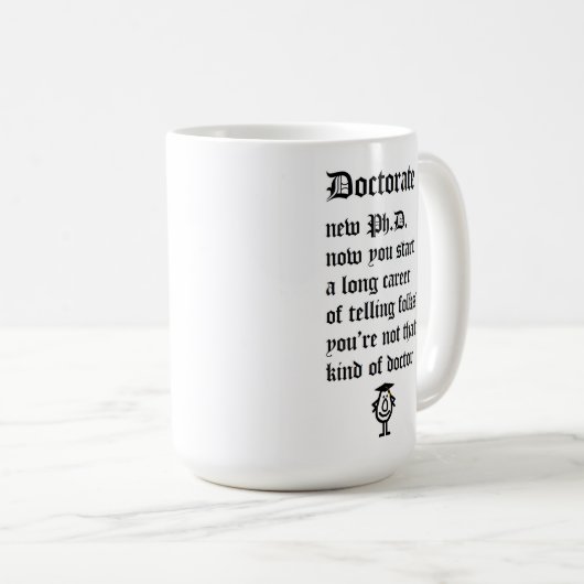 Doktorat, ein lustiges schlechtes Gedicht für eine Kaffeetasse (VorderseiteRechts)