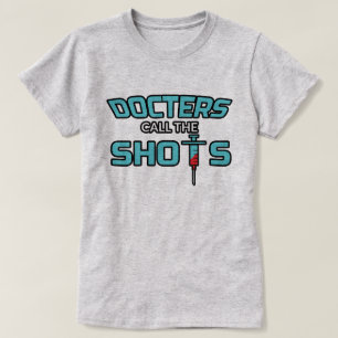 Doktoren Call The Shots - lustiger weiblicher T-Shirt