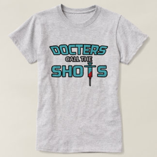 Doktoren Call The Shots - lustiger weiblicher T-Shirt