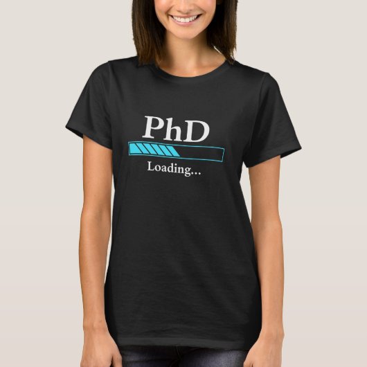 Doktortitel in Progress Laden Abschluss Funny PH.D T-Shirt (Vorderseite)
