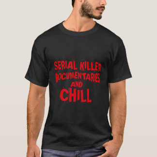 Dokumentation zu Serienmördern und Schüttelwahre K T-Shirt