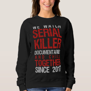Dokumentation zum Seriellen Killer 2017 Sweatshirt
