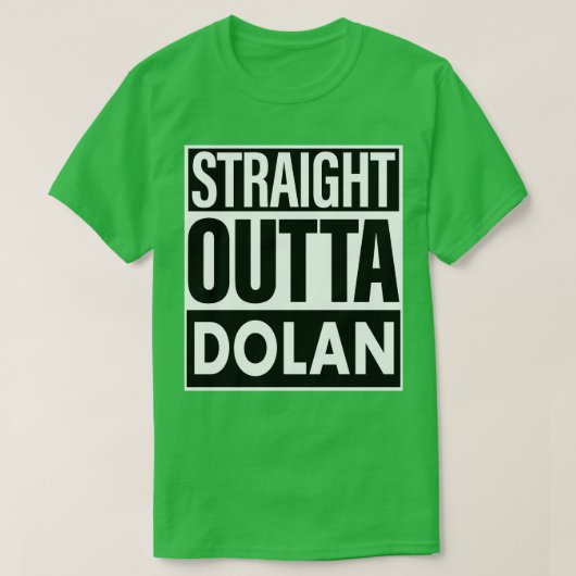 Dolan Name Straight Outta Dolan T-Shirt (Design vorne)