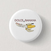 Dolce and Banane Button (Vorderseite)