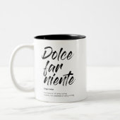 Dolce far niente - Zwei-Tone-Tasse Zweifarbige Tasse (Links)