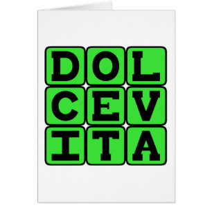 Dolce Vita, Gutes Leben Lateinischer Ausdruck