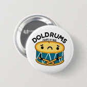 Doldrums Funny Sad Drummer Drum Puff Button (Vorne & Hinten)