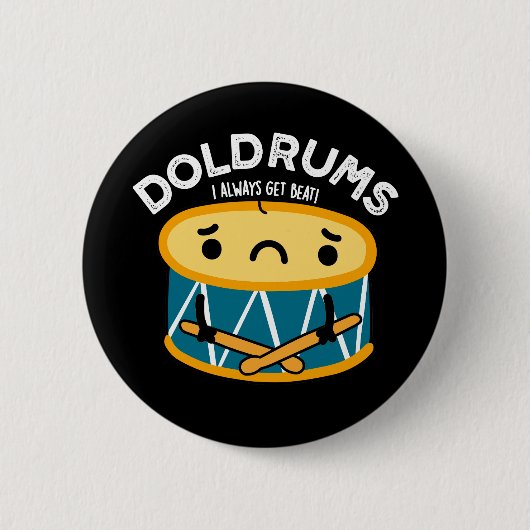 Doldrums Funny Sad Drummer Drum Pun Dark BG Button (Vorderseite)