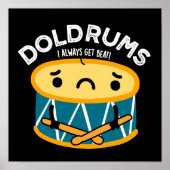 Doldrums Funny Sad Drummer Drum Pun Dark BG Poster (Vorne)