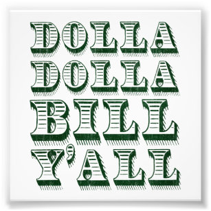 Dolla Bill Yall Cash Money Dollars Fotodruck