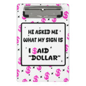 Dollar Is My Sign – Hot Pink Hustle Design Mini Klemmbrett (Vorderseite)