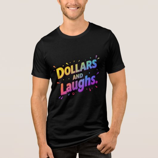 Dollars und Laughs - Funny Money Themed T - Shirt (Vorderseite)
