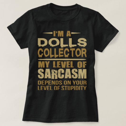 Doller Collector Funny Sarcastic T-Shirt (Design vorne)