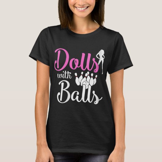 Dolls With Balls - Bowling Girls Trip Team Bowler  T-Shirt (Vorderseite)
