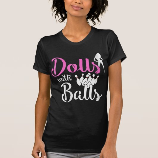 Dolls With Balls - Bowling Girls Trip Team Bowler  T-Shirt (Vorderseite)