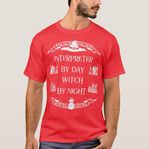 Dolmetscher für Tag Hexe für Nacht T-Shirt