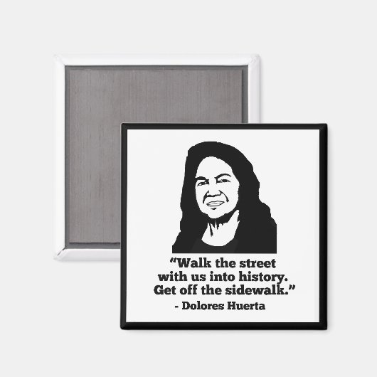 Dolores Huerta Magnet (Vorderseite/Rückseite)