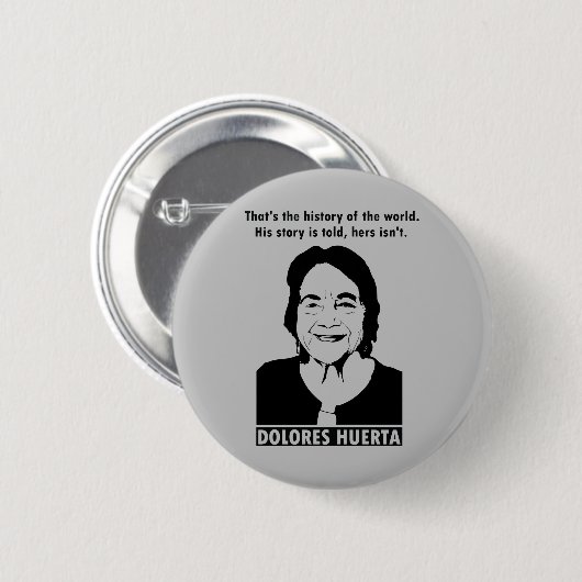 Dolores Huerta Quote Button (Vorne & Hinten)