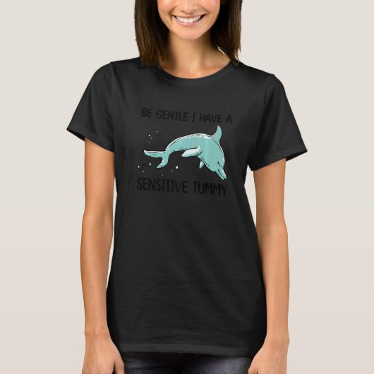 dolphin be gentle i have a sensitive tummy retro T-Shirt (Vorderseite)
