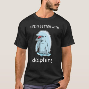 Dolphin Lover Shirt Das Leben ist besser mit Delph