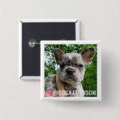 DOM THE DOG INSTAGRAM BUTTON (Vorne & Hinten)