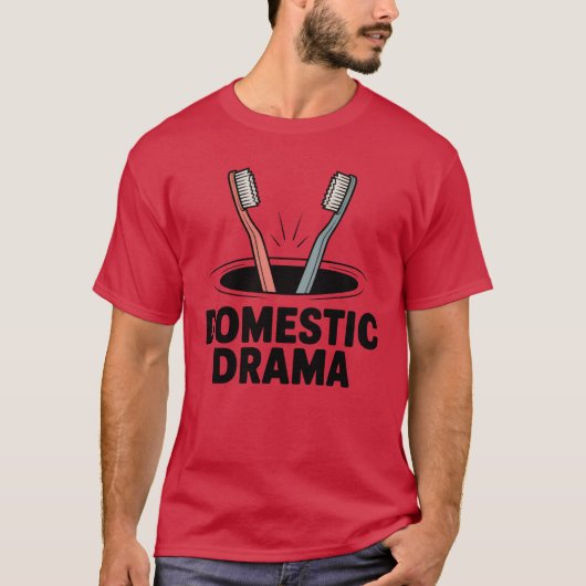 Domestic Drama | Funny Couple Toothbrush Design T-Shirt (Vorderseite)