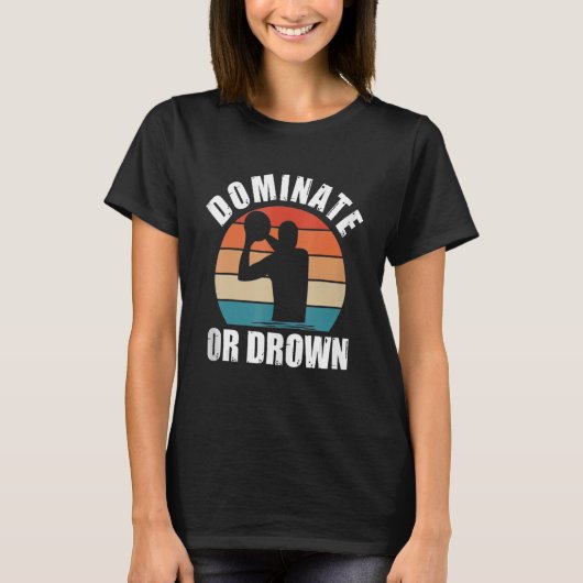 Dominate or Drown Water Polo Funny Waterpolo Playe (Vorderseite)