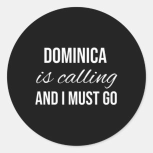 Dominica ruft und ich muss gehen - Urlaubswurzeln Runder Aufkleber