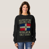Dominican Dad Like a Regular Dad Only Cooler  Dad Sweatshirt (Vorne ganz)