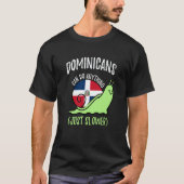 Dominicans Can Do Anything Just Slower Dominicanpn T-Shirt (Vorderseite)