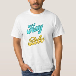 Dominikanische Phrasen: Hay Bobo T-Shirt