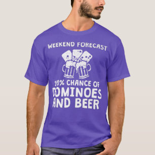 Dominoes Funny Dominoes Player Beer Weekend T-Shirt
