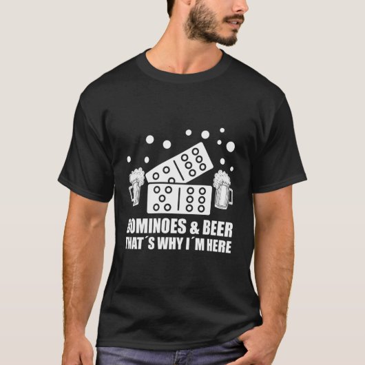 Dominosteine und Biere Tâ´s Warum Iâ´M Hier Domino T-Shirt (Vorderseite)