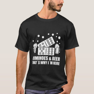 Dominosteine und Biere Tâ´s Warum Iâ´M Hier Domino T-Shirt