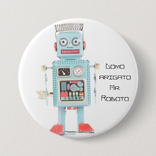 Domo arigato Herr Roboto Button (Vorderseite)