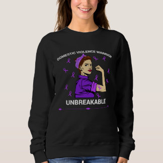 Domostic Violence Worrior Unbreakable Woman Domest Sweatshirt