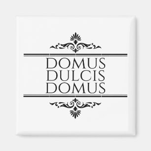 Domus Dulcis Domus - Zuhause Sweet Zuhause - Latin Magnet