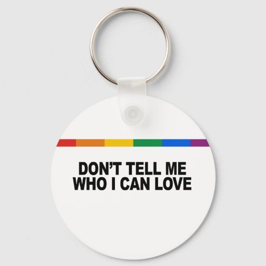 Don&apos, sag mir nicht, wer ich Liebe kann Schlüsselanhänger (Vorderseite)