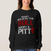 Don Believe The Bull Adopt A Pit Pitbull Sweatshirt (Vorderseite)