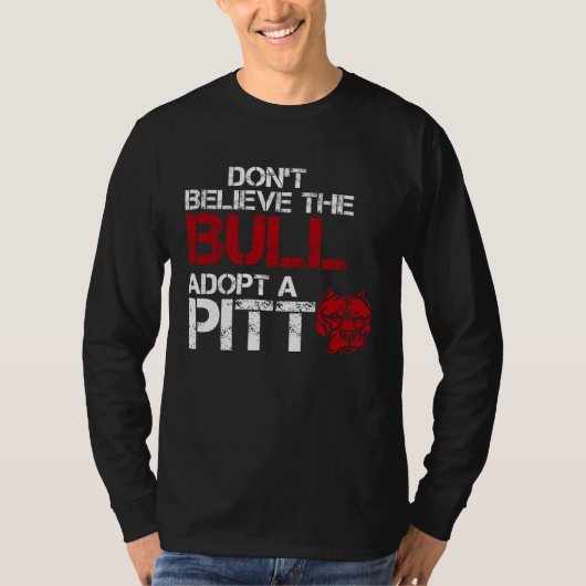 Don Believe The Bull Adopt A Pit Pitbull T-Shirt (Vorderseite)