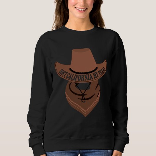 Don California My Texas Sweatshirt (Vorderseite)