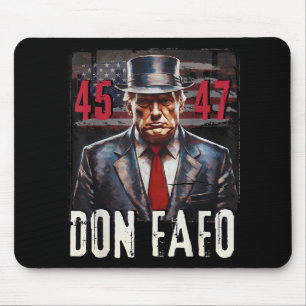 Don Fafo Trump 45 47 Funny Patriotic Political T-S Mousepad