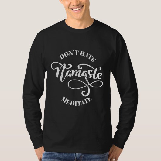 Don Hate Meditate Namaste T-Shirt (Vorderseite)