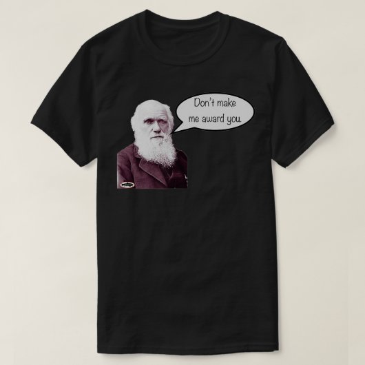 Don Make Me Darwin Award You T-Shirt (Design vorne)