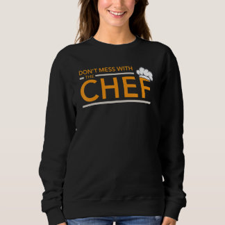 Don Mess mit dem Koch für Köche Sweatshirt