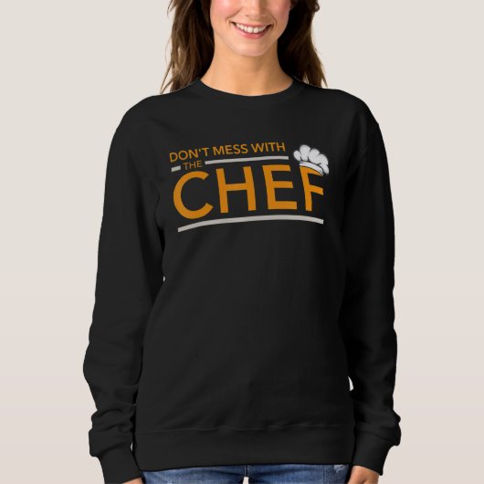 Don Mess mit dem Koch für Köche Sweatshirt (Vorderseite)