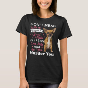 Don Mess mit mir Chihuahua T-Shirt