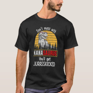 Don Mess mit Nanasaurus wirst du Jurasskicked D T-Shirt