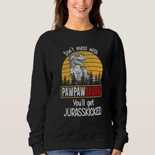 Don Mess mit Pawpawsaurus Sie werden Jurasskicked Sweatshirt (Vorderseite)