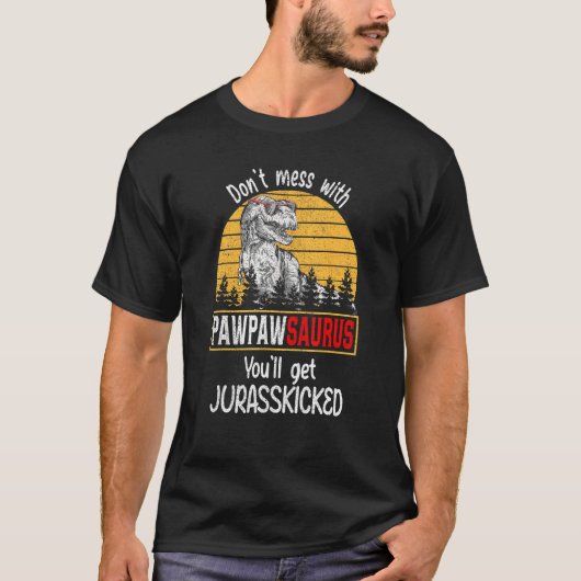 Don Mess mit Pawpawsaurus Sie werden Jurasskicked T-Shirt (Vorderseite)